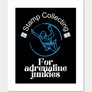 Stamp collecting for adrenaline junkies, thrill seeker Posters and Art